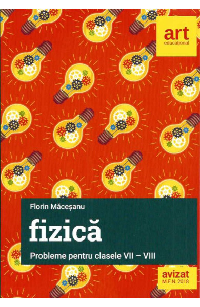 Fizica: Probleme. Clasele 7-8 (EDITIE NOUA 2020) Fizica: Probleme. Clasele 7-8 (EDITIE NOUA 2020)