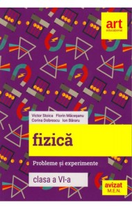 FIZICA - Probleme si experimente - Clasa a 6-a FIZICA - Probleme si experimente - Clasa a 6-a