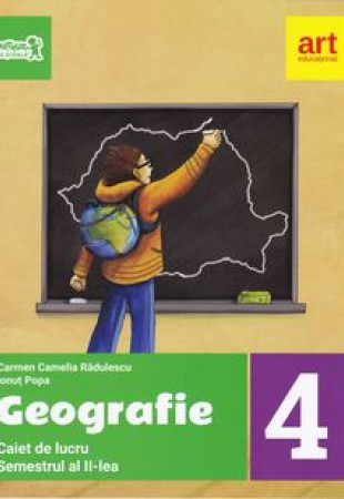 Geografie (Caiet de lucru - Clasa a IV-a - Semetrul II) Geografie (Caiet de lucru - Clasa a IV-a - Semetrul II)