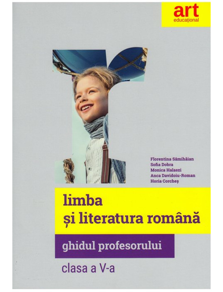 Limba si Literatura Romana - Ghidul profesorului pentru Clasa a V-a