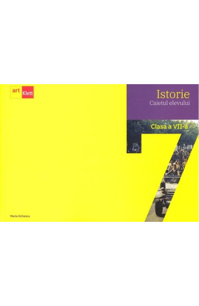 ISTORIE (Caietul Elevului) - Clasa a 7-a ISTORIE (Caietul Elevului) - Clasa a 7-a