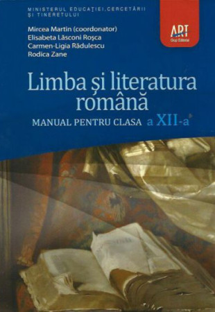 Limba si Literatura Romana - Manual Clasa a XII-a (Martin) Limba si Literatura Romana - Manual Clasa a XII-a (Martin)