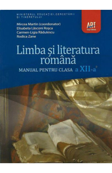 Limba si Literatura Romana - Manual Clasa a XII-a (Martin) Limba si Literatura Romana - Manual Clasa a XII-a (Martin)
