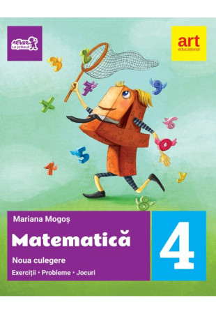 NOUA CULEGERE - Matematica & Explorarea Mediului - Clasa a 4-a NOUA CULEGERE - Matematica & Explorarea Mediului - Clasa a 4-a