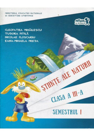Stiinte ale Naturii - Manual Clasa a 3-a (Sem. 1 + CD) Stiinte ale Naturii - Manual Clasa a 3-a (Sem. 1 + CD)
