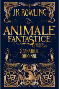 Animale Fantastice si unde le poti gasi (scenariul original)