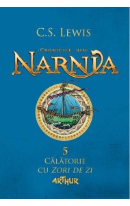 Calatorie cu Zori de zi (Cronicile din Narnia Vol. 5)