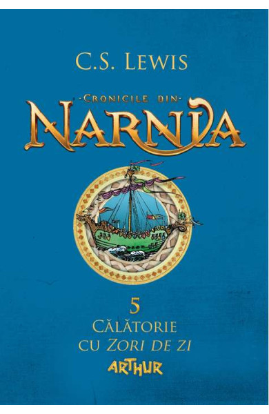 Calatorie cu Zori de zi (Cronicile din Narnia Vol. 5) Calatorie cu Zori de zi (Cronicile din Narnia Vol. 5)