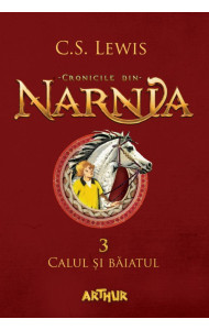 Calul si baiatul (Cronicile din Narnia Vol. 3) Calul si baiatul (Cronicile din Narnia Vol. 3)