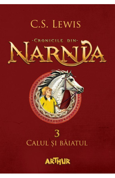 Calul si baiatul (Cronicile din Narnia Vol. 3) Calul si baiatul (Cronicile din Narnia Vol. 3)