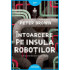 Intoarcere pe Insula Robotilor