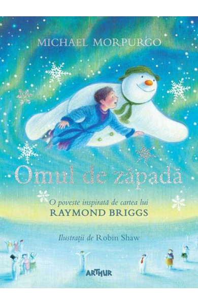 Omul de zapada: O poveste inspirata de cartea lui Raymond Briggs Omul de zapada: O poveste inspirata de cartea lui Raymond Briggs