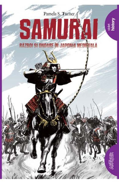 Samurai. Razboi si onoare in Japonia medievala Samurai. Razboi si onoare in Japonia medievala