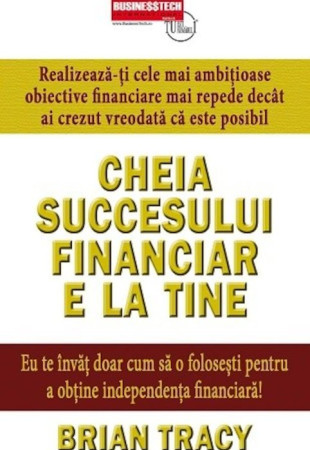 Cheia succesului financiar e la tine Cheia succesului financiar e la tine