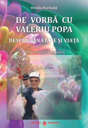 Ovidiu Harbada de vorba cu Valeriu Popa despre SANATATE si VIATA (+ DVD) Ovidiu Harbada de vorba cu Valeriu Popa despre SANATATE si VIATA (+ DVD)