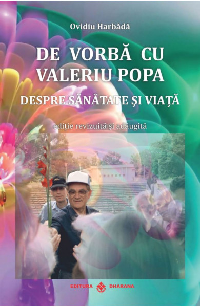 Ovidiu Harbada de vorba cu Valeriu Popa despre SANATATE si VIATA (+ DVD) Ovidiu Harbada de vorba cu Valeriu Popa despre SANATATE si VIATA (+ DVD)