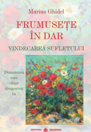 Frumusete in dar - Vindecarea sufletului