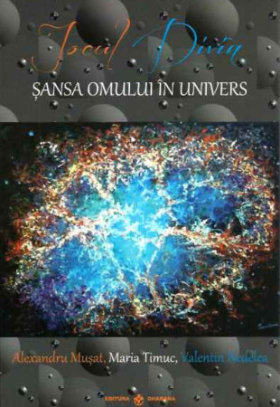 Jocul Divin - Sansa Omului in Univers Jocul Divin - Sansa Omului in Univers