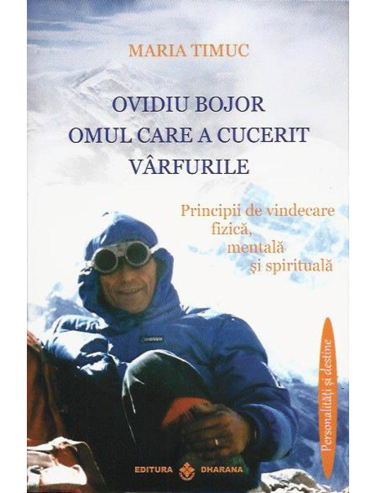 Ovidiu Bojor - Omul care a cucerit varfurile