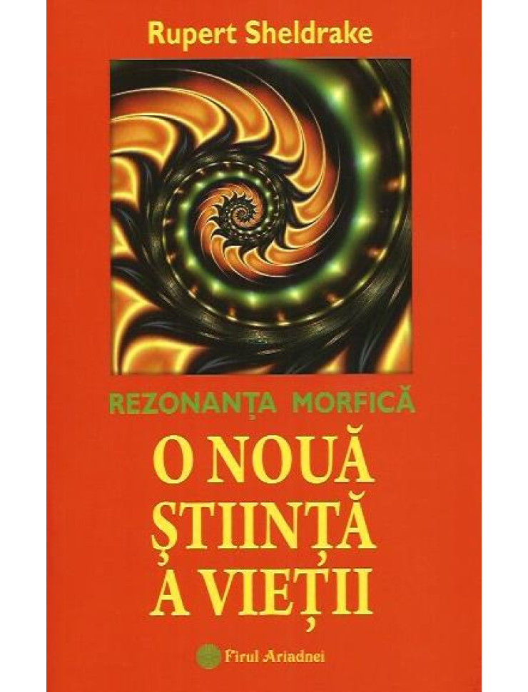 O Noua Stiinta a Vietii (Rezonanta Morfica)