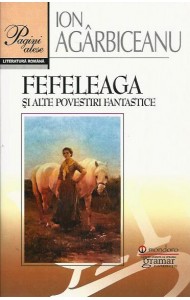 Fefeleaga si alte povestiri fantastice Fefeleaga si alte povestiri fantastice