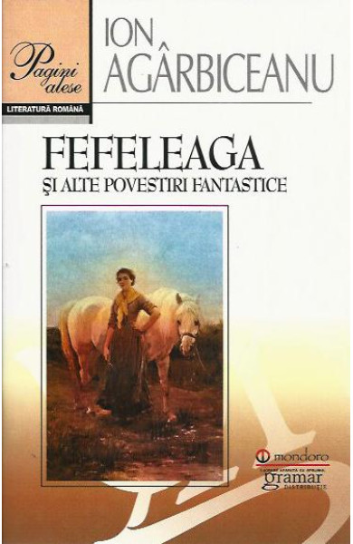 Fefeleaga si alte povestiri fantastice Fefeleaga si alte povestiri fantastice