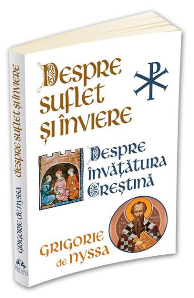 Despre Suflet si Inviere / Despre Invatatura Crestina Despre Suflet si Inviere / Despre Invatatura Crestina