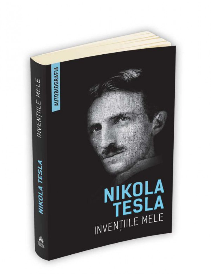 Inventiile mele (Autobiografie - Nikola Tesla)