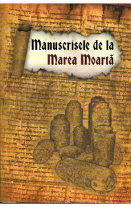 Manuscrisele de la Marea Moarta Manuscrisele de la Marea Moarta