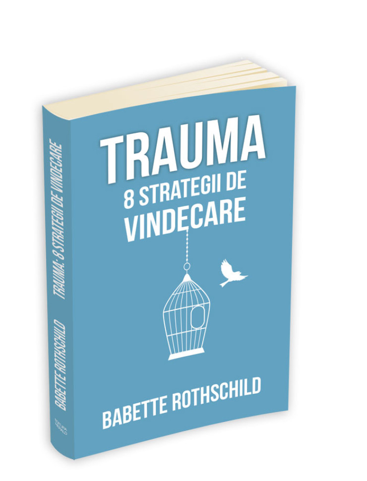 Trauma: 8 strategii de vindecare