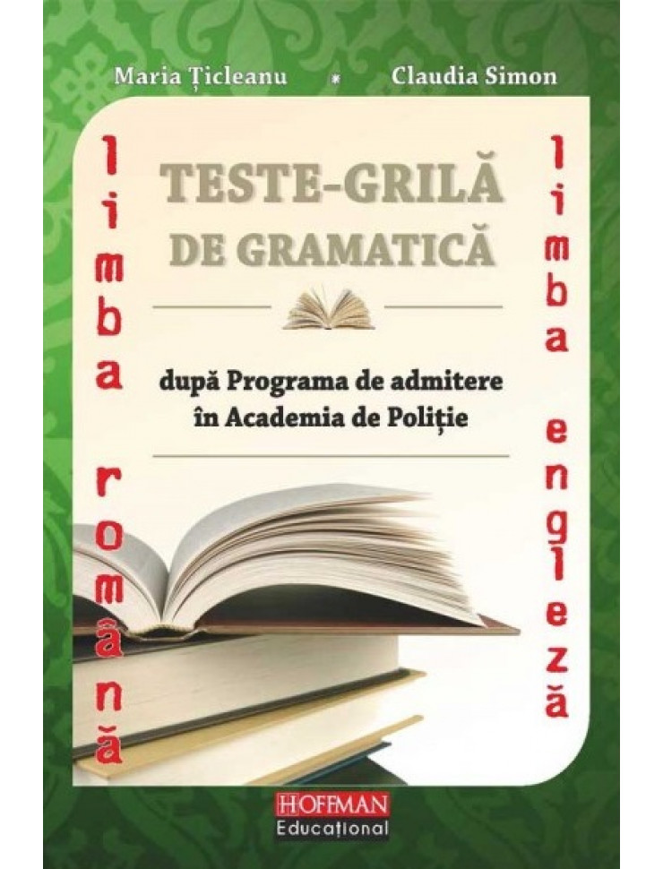 Teste Grila de Gramatica - Limba Romana & Engleza (Admitere in Academia de Politie)
