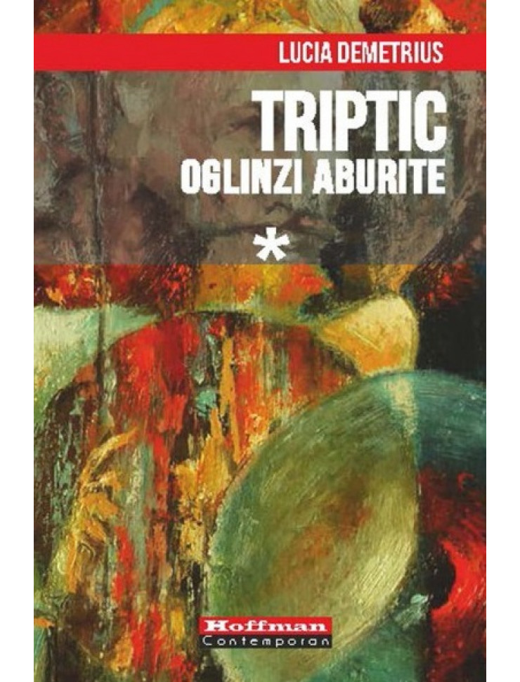 Triptic - Volumul 1: Oglinzi aburite