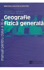Geografie Fizica Generala: Manual pt. Clasa a 9-a