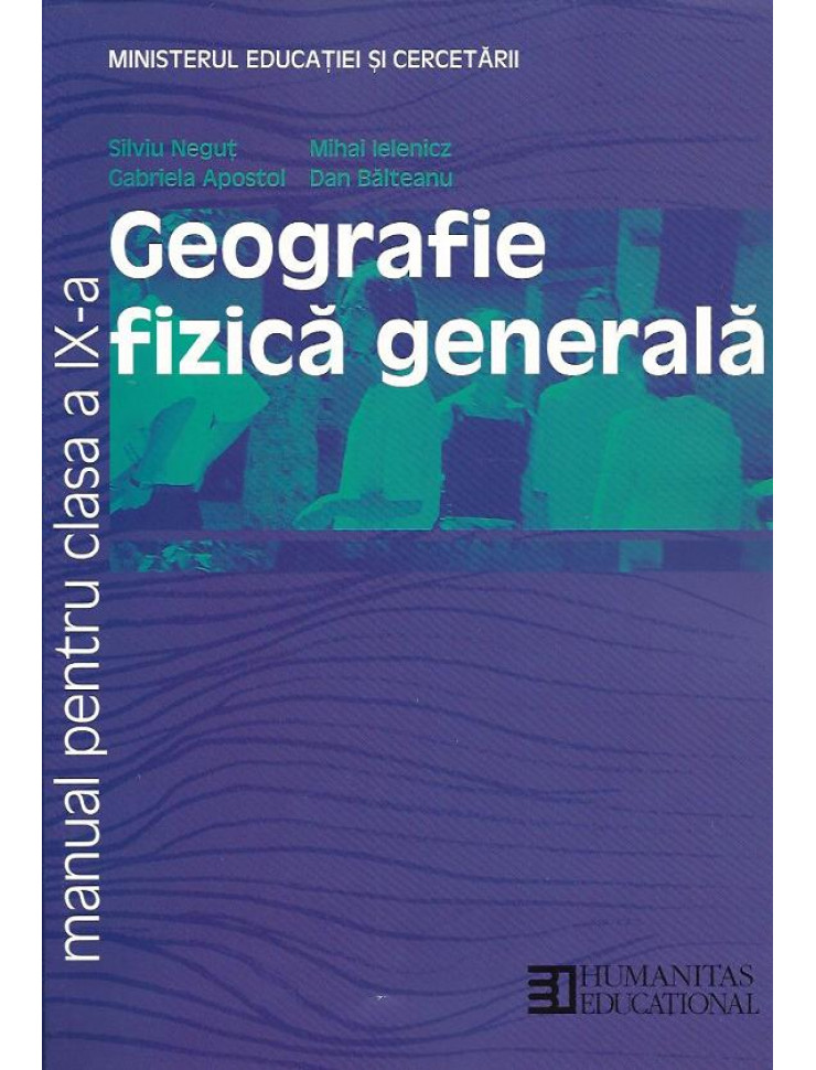 Geografie Fizica Generala: Manual pt. Clasa a 9-a