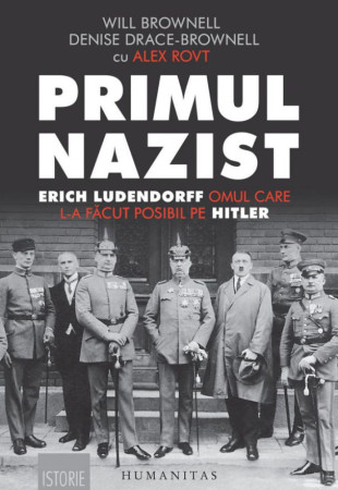 Primul nazist: Erich Ludendorff, omul care l-a facut posibil pe Hitler Primul nazist: Erich Ludendorff, omul care l-a facut posibil pe Hitler