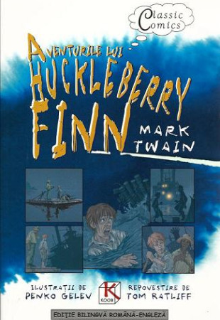 Aventurile lui Huckleberry Finn / The Adventures of Huckleberry Finn (Benzi desenate bilingve ROMANA-ENGLEZA)