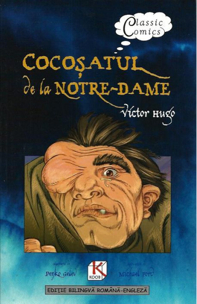 Cocosatul de la Notre-Dame / The Hunchback of Notre-Dame (Benzi desenate bilingve ROMANA-ENGLEZA) Cocosatul de la Notre-Dame / The Hunchback of Notre-Dame (Benzi desenate bilingve ROMANA-ENGLEZA)