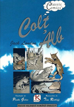 Colt Alb / White Fang (Benzi desenate bilingve ROMANA-ENGLEZA) Colt Alb / White Fang (Benzi desenate bilingve ROMANA-ENGLEZA)