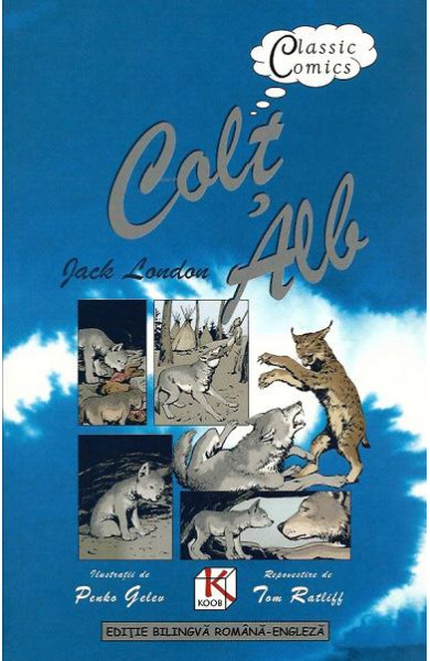 Colt Alb / White Fang (Benzi desenate bilingve ROMANA-ENGLEZA) Colt Alb / White Fang (Benzi desenate bilingve ROMANA-ENGLEZA)