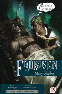 Frankenstein - Mary Shelley (Benzi desenate bilingve ROMANA-ENGLEZA) Frankenstein - Mary Shelley (Benzi desenate bilingve ROMANA-ENGLEZA)