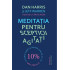 Meditatia pentru Scepticii Agitati