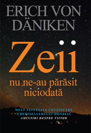 Zeii nu ne-au parasit niciodata Zeii nu ne-au parasit niciodata