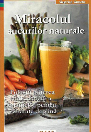 Miracolul Sucurilor Naturale Miracolul Sucurilor Naturale