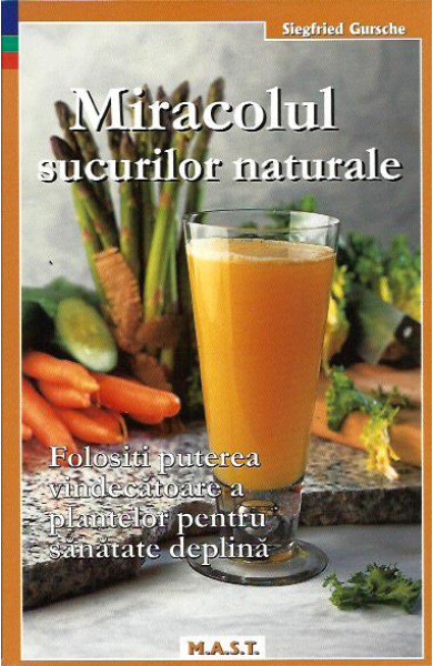 Miracolul Sucurilor Naturale Miracolul Sucurilor Naturale