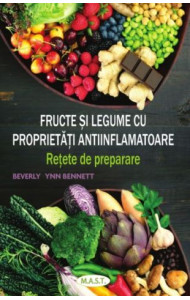 Fructe & Legume - Proprietati Antiinflamatoare (Retete) Fructe & Legume - Proprietati Antiinflamatoare (Retete)