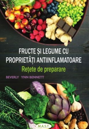 Fructe & Legume - Proprietati Antiinflamatoare (Retete) Fructe & Legume - Proprietati Antiinflamatoare (Retete)