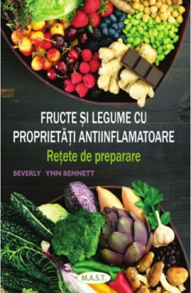 Fructe & Legume - Proprietati Antiinflamatoare (Retete)