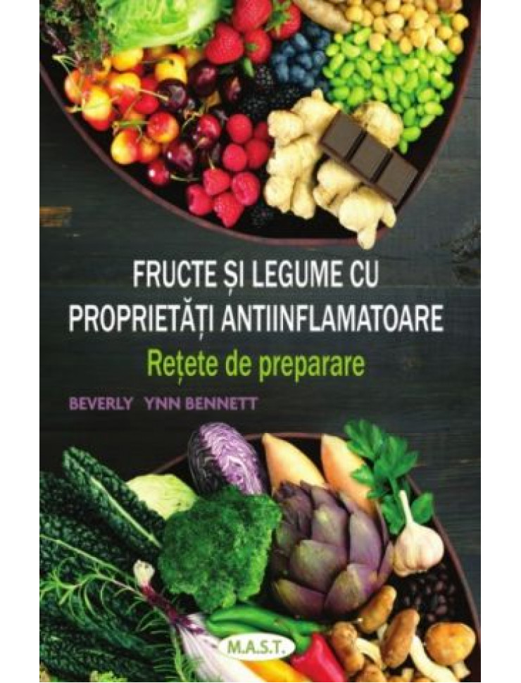Fructe & Legume - Proprietati Antiinflamatoare (Retete)