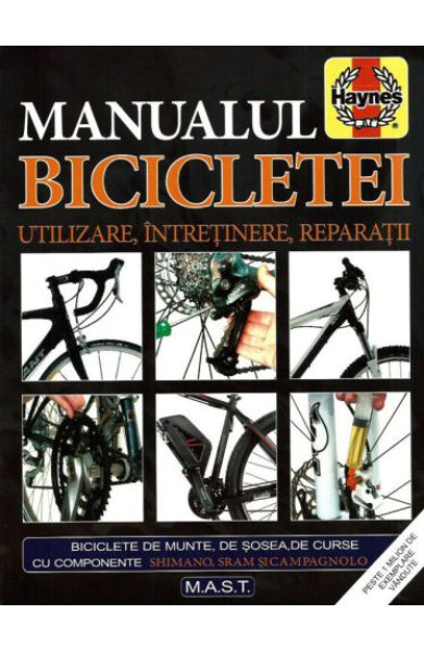 Manualul Bicicletei (Utilizare. Intretinere. Reparatii) Manualul Bicicletei (Utilizare. Intretinere. Reparatii)