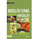 Mereu IN FORMA multumita ARGILEI Mereu IN FORMA multumita ARGILEI